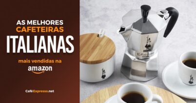 Leia mais sobre o artigo As melhores cafeteiras italianas vendidas na Amazon