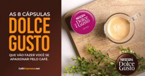 Leia mais sobre o artigo As cápsulas Dolce Gusto: vão fazer você se apaixonar pelo café