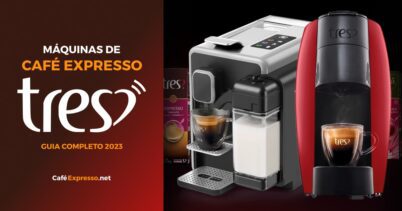 Leia mais sobre o artigo Guia Completo das Máquinas de Café Expresso 3 Corações